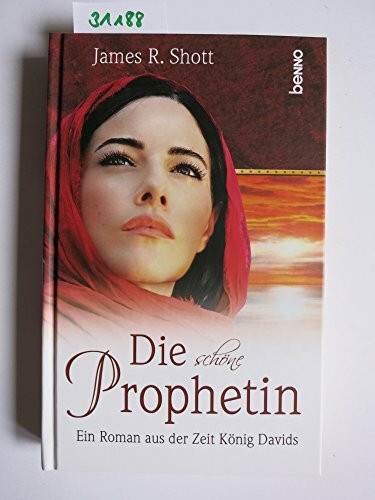 Die schöne Prophetin: Ein Roman aus der Zeit König Davids
