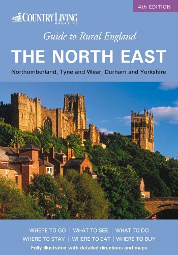 Country Living Guide to Rural England - the North East ("Country Living" Rural Guides) Country Living Guide to Rural England - the North East ("Country Living" Rural Guides)