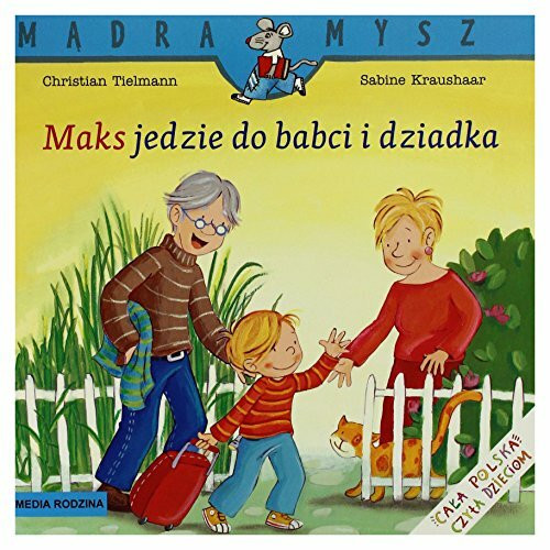 Maks jedzie do babci i dziadka (MĄDRA MYSZ)
