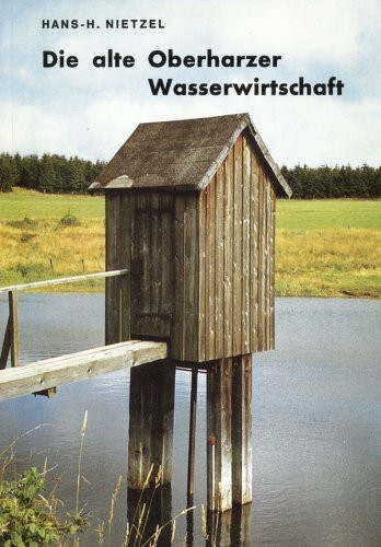 Die alte Oberharzer Wasserwirtschaft