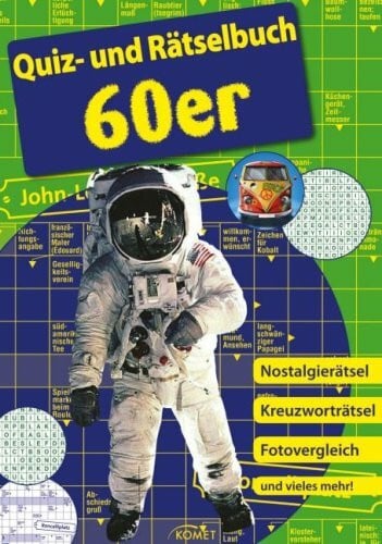 Quiz- und Rätselbuch 60er Jahre: Nostalgierätsel, Kreuzworträtsel, Fotovergleiche und vieles mehr!