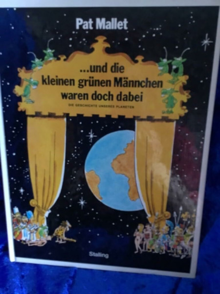 Und die kleinen grünen Männchen waren doch dabei. Die Geschichte unseres Planeten