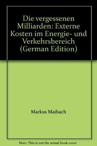 Die vergessenen Milliarden: Externe Kosten im Energie- und Verkehrsbereich