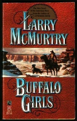 Buffalo Girls : A Novel [Paperback]