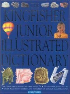 Kingfisher Junior Illustrated Dictionary Kingfisher Junior Illustrated Dictionary