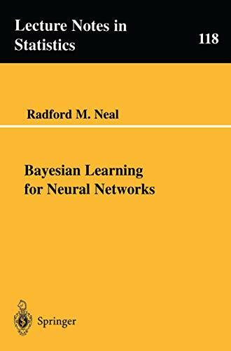 Bayesian Learning for Neural Networks (Lecture Notes in Statistics, 118, Band 118)