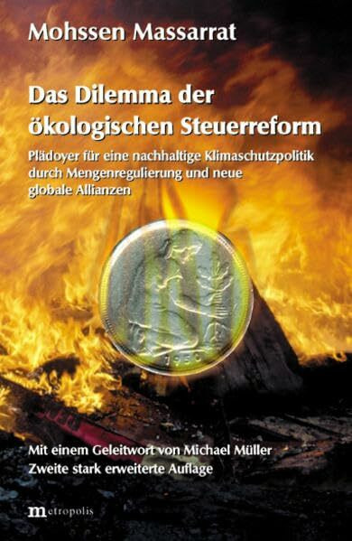 Das Dilemma der ökologischen Steuerreform: Plädoyer für eine nachhaltige Klimaschutzpolitik durch Mengenregulierung und neue globale Allianzen (Ökologie und Wirtschaftsforschung)