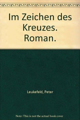 Im Zeichen des Kreuzes. Roman.