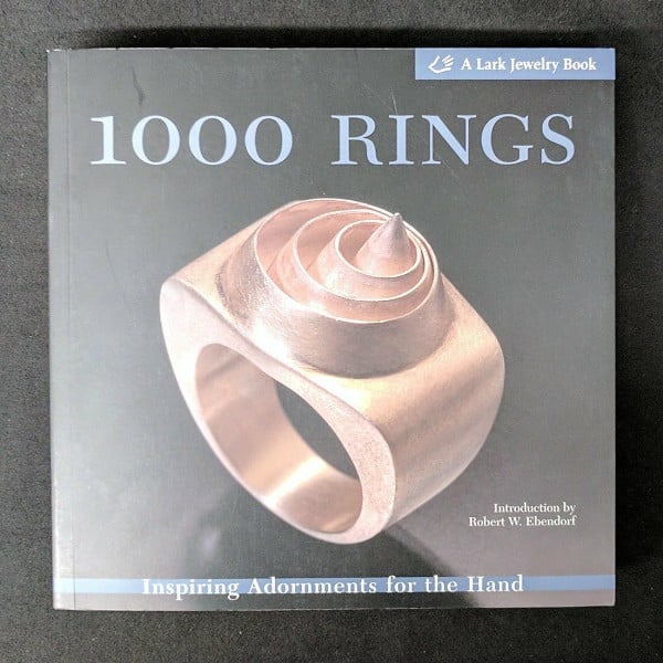 1000 Rings: Inspiring Adornments for the Hand