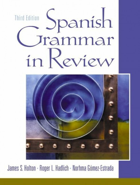 Spanish Grammar in Review: Theory and Practice