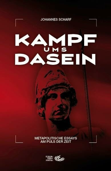 Kampf ums Dasein: Metapolitische Essays am Puls der Zeit