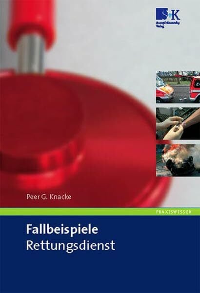 Fallbeispiele Rettungsdienst Fallbeispiele Rettungsdienst