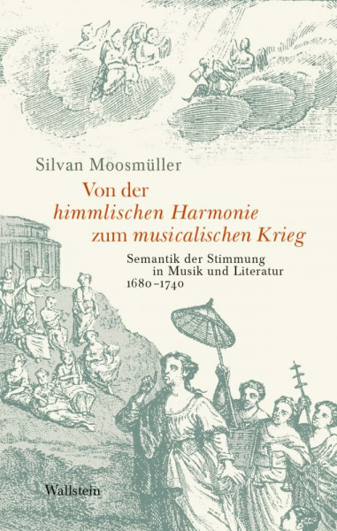 Von der himmlischen Harmonie zum musicalischen Krieg: Semantik der Stimmung in Musik und Literatur (1680-1740) (Das achtzehnte Jahrhundert. Supplementa)