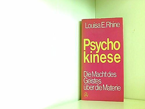 Psychokinese. Die Macht des Geistes über die Materie