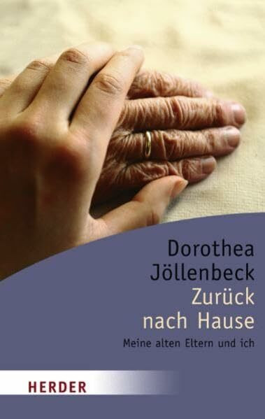 Zurück nach Hause: Meine alten Eltern und ich (HERDER spektrum)