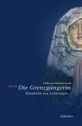 Die Grenzgängerin: Elisabeth von Lothringen