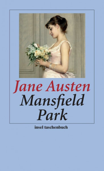 Mansfield Park: Roman | Liebe, Heiratsanträge und Ehebruch | Skandale und verbotene Gefühle auf dem englischen Landsitz (insel taschenbuch)