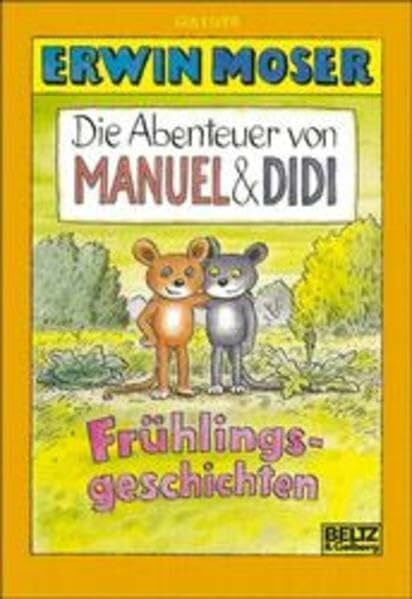 Die Abenteuer von Manuel & Didi: Frühlingsgeschichten mit farbigen Bildern (Gulliver)