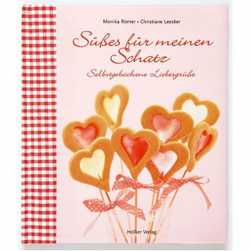 Süßes für meinen Schatz: Selbstgebackene Liebesgrüße