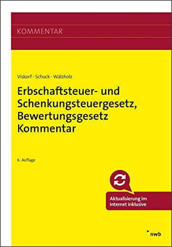 Erbschaftsteuer- und Schenkungsteuergesetz, Bewertungsgesetz (Auszug), Kommentar: Mit Online-Zugang Erbschaftsteuer- und Schenkungsteuergesetz, Bewertungsgesetz (Auszug), Kommentar: Mit Online-Zugang
