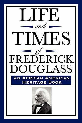 Life and Times of Frederick Douglass: (An African American Heritage Book)