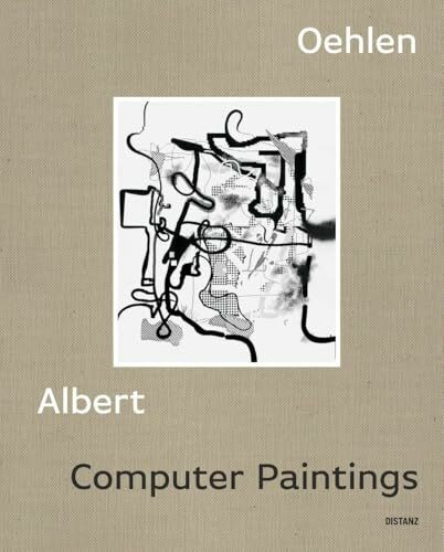 Computer Paintings: Albert Oehlen