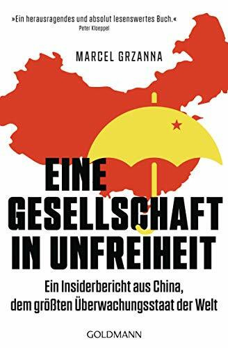 Goldmann Verlag Eine Gesellschaft In Unfreiheit, Ein Insiderbericht Aus China, Dem Größten Überwachungsstaat D...