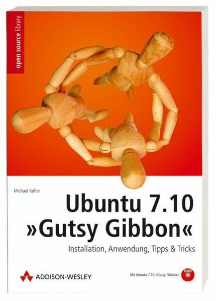 Ubuntu 7.10 Gutsy Gibbon - Ubuntu 7.10 "Gutsy Gibbon" auf DVD (mit Kubuntu-Paketen): Installation, Anwendung, Tipps & Tricks (Open Source Library)