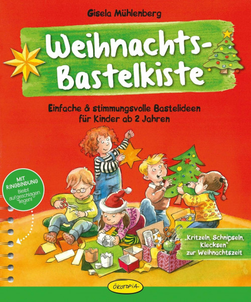 Weihnachts-Bastelkiste: Einfache & stimmungsvolle Bastelideen für Kinder ab 2 Jahren