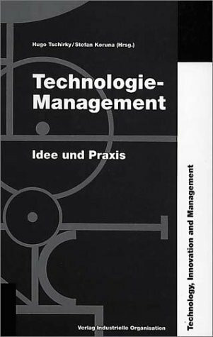 Technologie-Management: Idee und Praxis