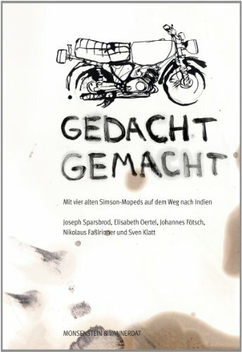 Gedacht Gemacht: Mit vier alten Simson-Mopeds auf dem Weg nach Indien