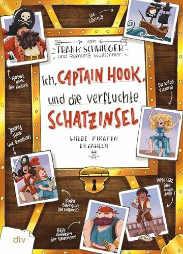 Ich, Captain Hook, und die verfluchte Schatzinsel – Wilde Piraten erzählen: Geschichte witzig und originell erzählt ab 10 (Geschichte(n) im Freundschaftsbuch-Serie, Band 10)