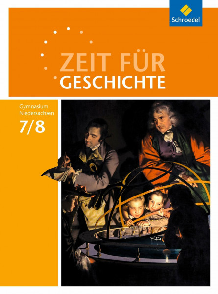 Zeit für Geschichte - Ausgabe 2015 für Gymnasien in Niedersachsen: Schulbuch 7 / 8