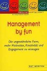 Management by fun. Die ungewöhnliche Form, mehr Motivation, Kreativität und Engagement zu erzeugen