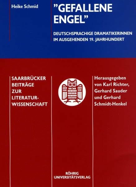 Gefallene Engel: Deutschsprachige Dramatikerinnen im ausgehenden 19. Jahrhundert (Saarbrücker Beiträge zur Literaturwissenschaft)