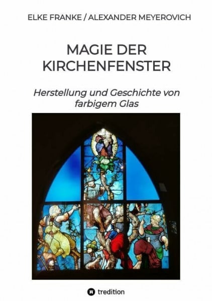 Magie der Kirchenfenster: Herstellung und Geschichte von farbigem Glas