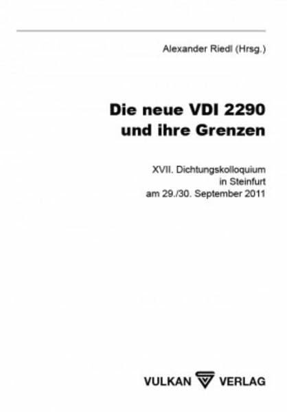 Die neue VDI 2290 und ihre Grenzen: XVII Dichtungskolloquium