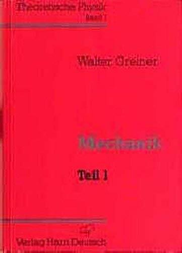 Theoretische Physik. Ein Lehr- und Übungstext für Anfangssemester (Band 1-4) und Fortgeschrittene (ab Band 5 und Ergänzungsbände): Theoretische Physik, 11 Bde. u. 4 Erg.-Bde., Bd.1, Mechanik