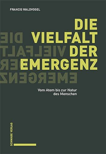 Die Vielfalt der Emergenz: Vom Atom bis zur Natur des Menschen