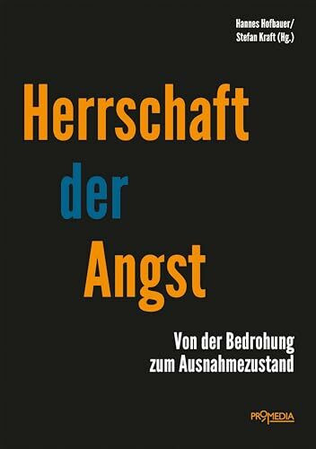 Herrschaft der Angst: Von der Bedrohung zum Ausnahmezustand