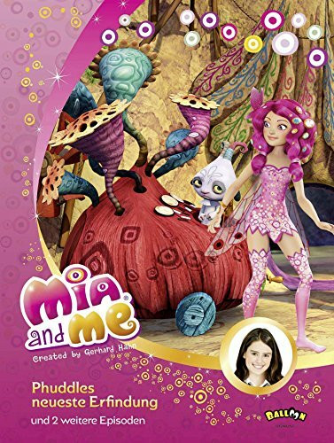 Mia and me - Phuddles neueste Erfindung: und zwei weitere Episoden