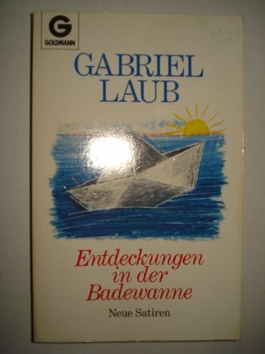 Entdeckungen in der Badewanne. Neue Satiren.