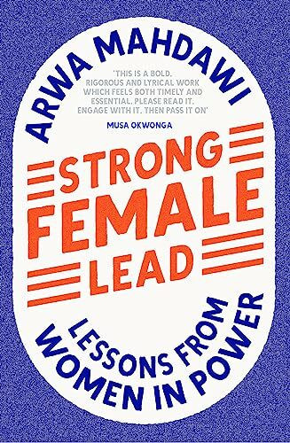 Strong Female Lead: Lessons From Women In Power