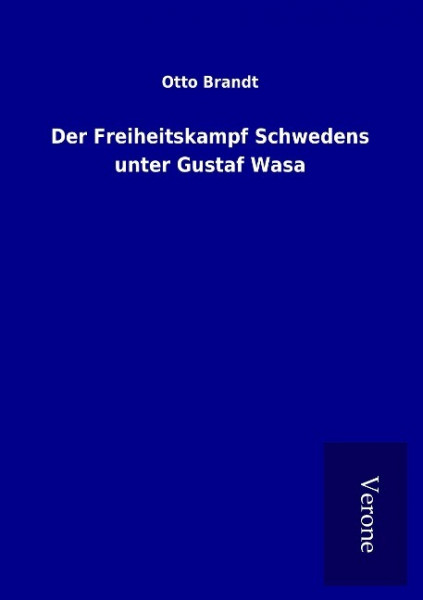 Der Freiheitskampf Schwedens unter Gustaf Wasa