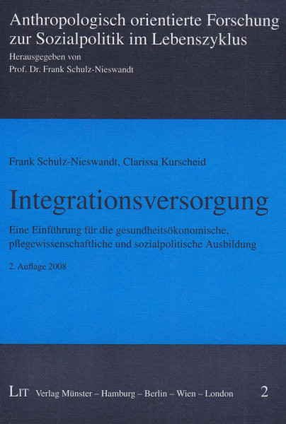 Integrationsversorgung. Eine Einführung für die gesundheitsökonomische, pflegewissenschaftliche und sozialpolitische Ausbildung