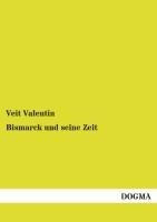 Bismarck und seine Zeit