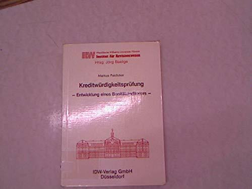 Kreditwürdigkeitsprüfung: Entwicklung eines Bonitätsindikators (Schriften des Instituts für Revisionswesen der Westfälischen Wilhelms-Universität Münster)