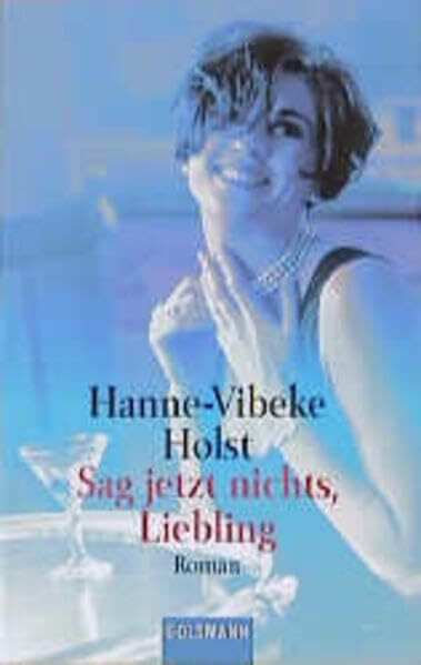 Sag jetzt nichts, Liebling (Goldmann Allgemeine Reihe)
