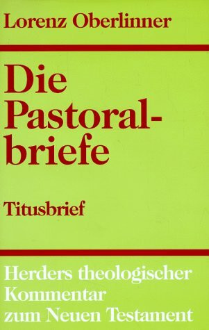 Die Pastoralbriefe 3. Kommentar zum Titusbrief