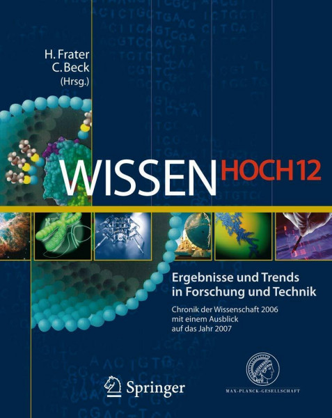 Wissen Hoch 12: Ergebnisse und Trends in Forschung und Technik Chronik der Wissenschaft 2006 mit einem Ausblick auf das Jahr 2007